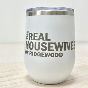 Real Housewives Tumbler