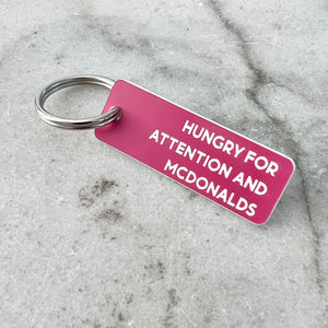 Keychain - Hungry For Attention And McDonalds