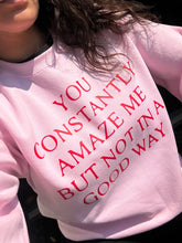 You Constantly Amaze Me Pullover - Pink