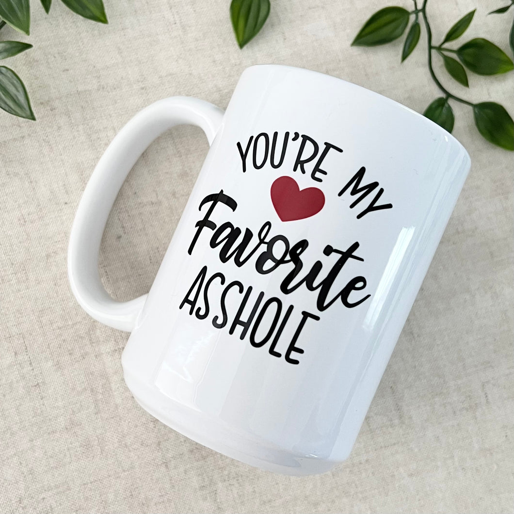 You’re My Favorite Asshole Mug