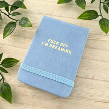 F*ck Off I’m Dreaming Notepad