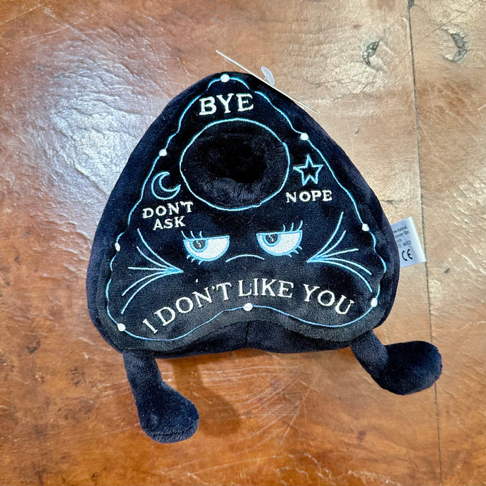 Ouija I Don’t Like You Plush Gift