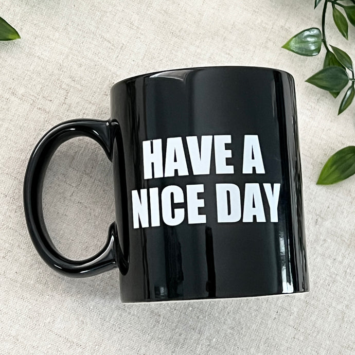 Have A Nice Day 22oz Mug (Hidden Message)