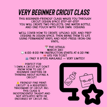 BEGINNER CRICUT CLASS - March 3rd 6-8pm (class begins at 6:30)